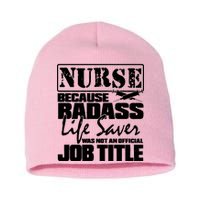 Official Job Title Nurse Bad Ass Life Saver Short Acrylic Beanie