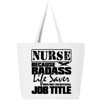 Official Job Title Nurse Bad Ass Life Saver 25L Jumbo Tote