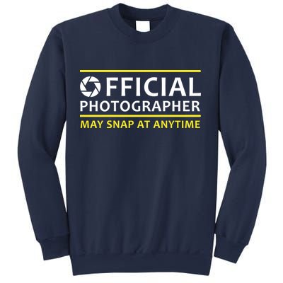 Official Photographer May Snap At Anytime Sweatshirt