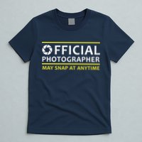 Official Photographer May Snap At Anytime T-Shirt