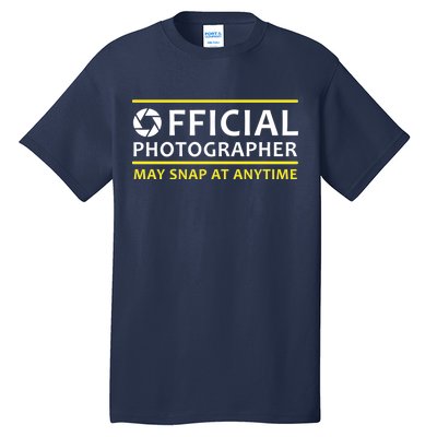 Official Photographer May Snap At Anytime Tall T-Shirt