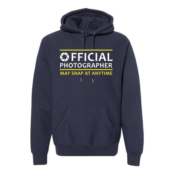 Official Photographer May Snap At Anytime Premium Hoodie