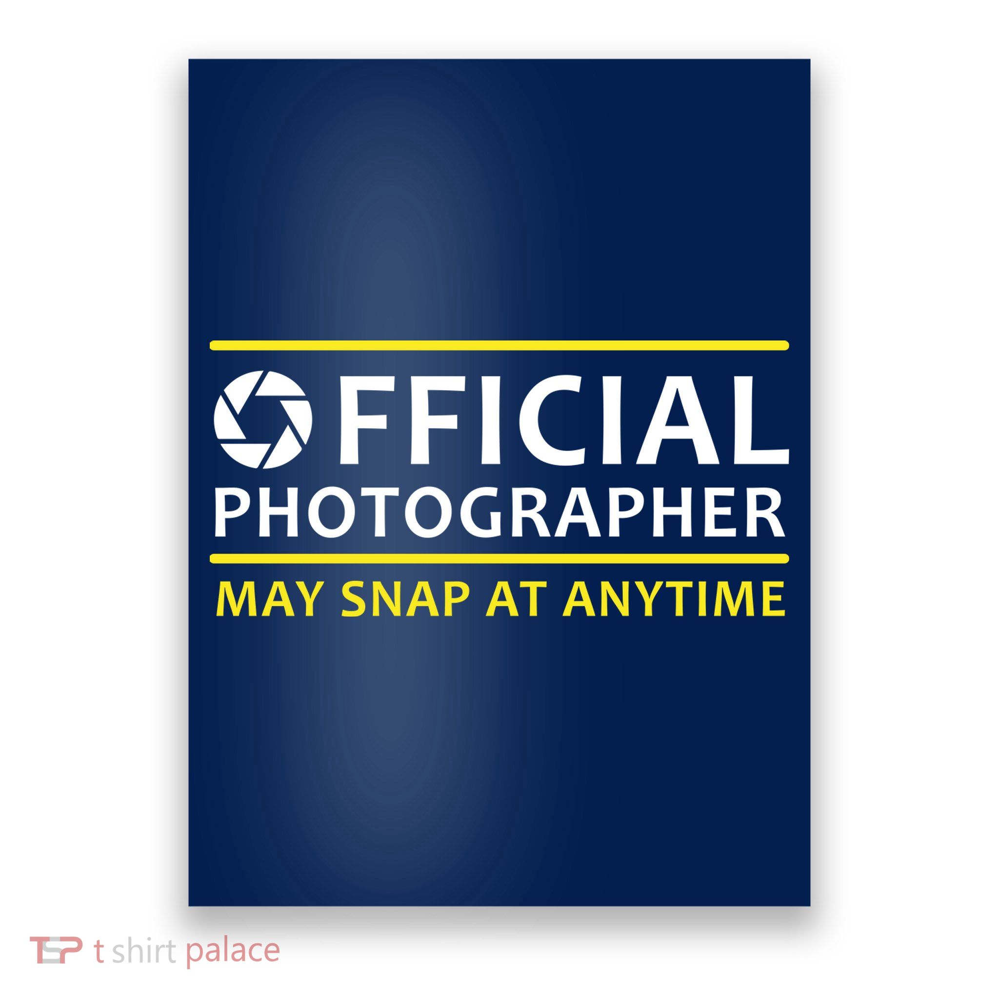 Official Photographer May Snap At Anytime Poster