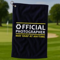 Official Photographer May Snap At Anytime Golf Towel