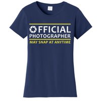 Official Photographer May Snap At Anytime Women's T-Shirt