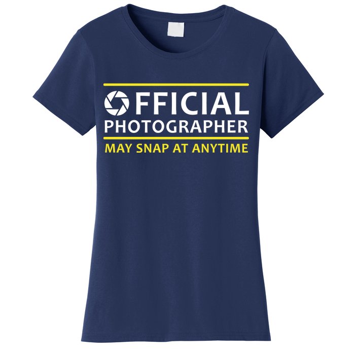 Official Photographer May Snap At Anytime Women's T-Shirt