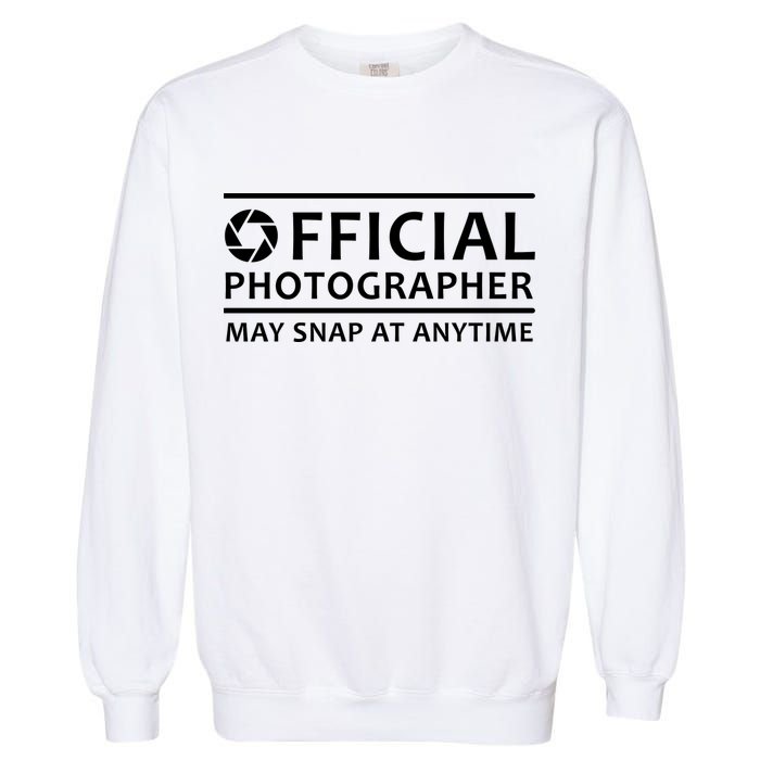 Official Photographer May Snap At Anytime Garment-Dyed Sweatshirt