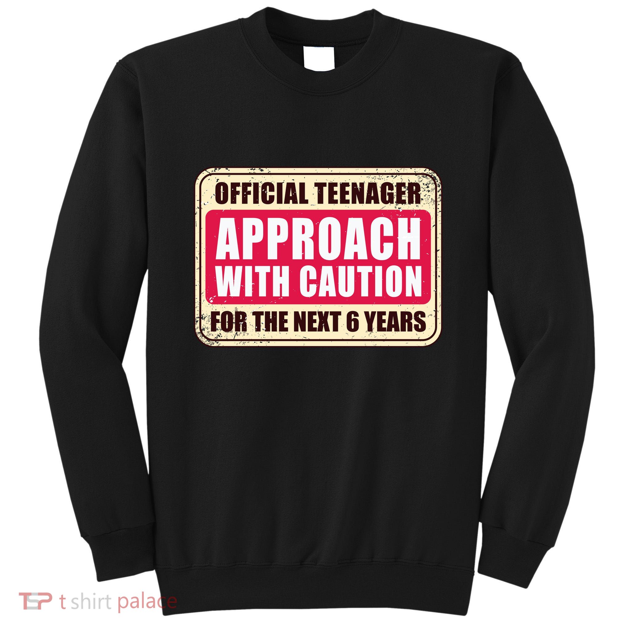 Official Teenager Approach With Caution Tall Sweatshirt