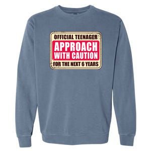 Official Teenager Approach With Caution Garment-Dyed Sweatshirt