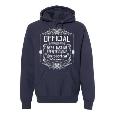 Official Wisconsin Oktoberfest Beer Tasting Representative Premium Hoodie