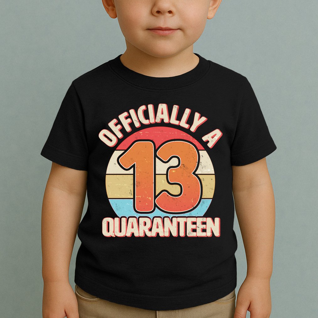 Officially A Quaranteen 13th Birthday Toddler T-Shirt