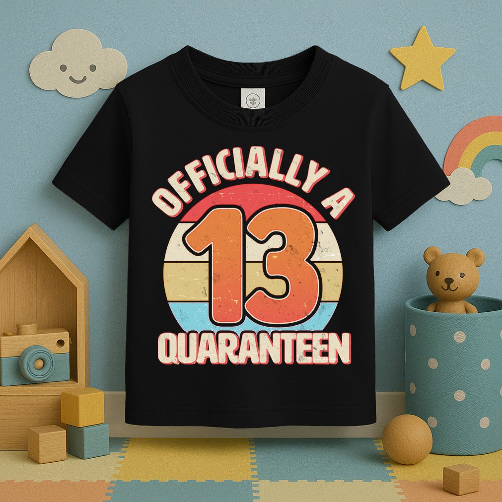 Officially A Quaranteen 13th Birthday Toddler T-Shirt