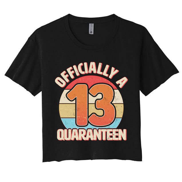 Officially A Quaranteen 13th Birthday Crop Top