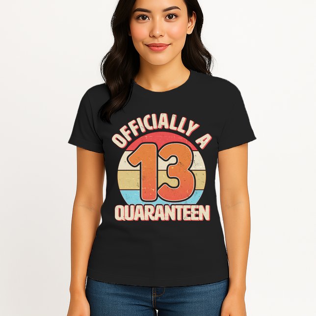 Officially A Quaranteen 13th Birthday Womens T-Shirt