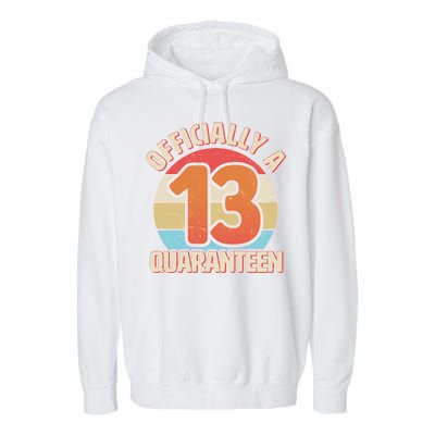 Officially A Quaranteen 13th Birthday Garment-Dyed Fleece Hoodie