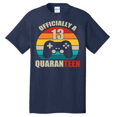 Officially Quaranteen 13th Birthday Tall T-Shirt