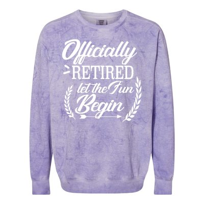 Officially Retired Let The Fun Begin Colorblast Crewneck Sweatshirt