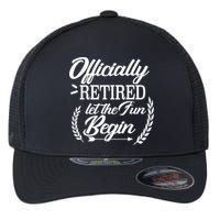 Officially Retired Let The Fun Begin Flexfit Unipanel Trucker Cap