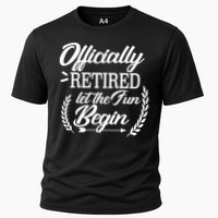 Officially Retired Let The Fun Begin Cooling Performance Crew T-Shirt