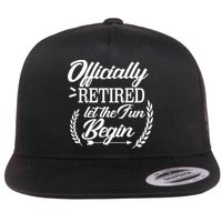 Officially Retired Let The Fun Begin Flatbill Hat