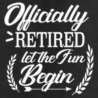 Officially Retired Let The Fun Begin Golf Towel