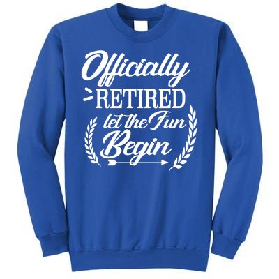 Officially Retired Let The Fun Begin Sweatshirt