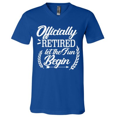 Officially Retired Let The Fun Begin V-Neck T-Shirt