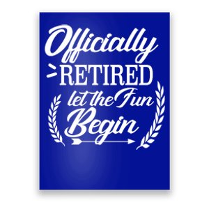 Officially Retired Let The Fun Begin Poster