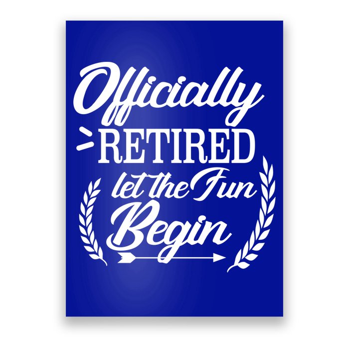 Officially Retired Let The Fun Begin Poster
