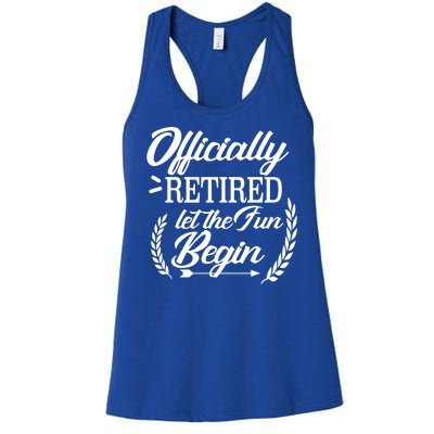 Officially Retired Let The Fun Begin Women's Racerback Tank