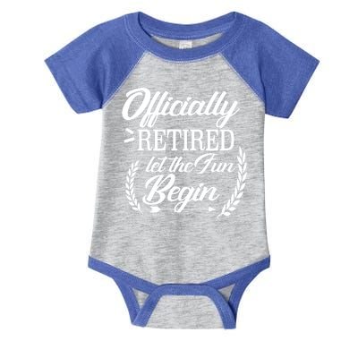 Officially Retired Let The Fun Begin Infant Baby Jersey Bodysuit