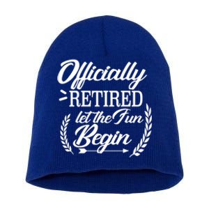 Officially Retired Let The Fun Begin Short Acrylic Beanie