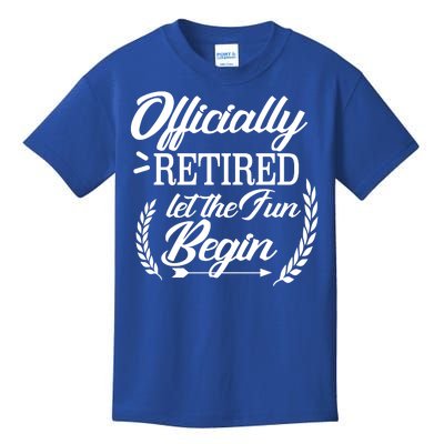 Officially Retired Let The Fun Begin Kids T-Shirt