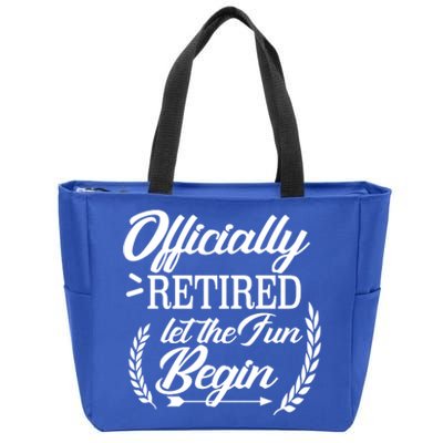 Officially Retired Let The Fun Begin Zip Tote Bag