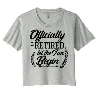 Officially Retired Let The Fun Begin Women's Crop Top Tee