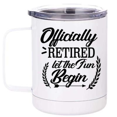 Officially Retired Let The Fun Begin 12 oz Stainless Steel Tumbler Cup