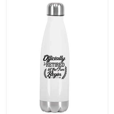 Officially Retired Let The Fun Begin Stainless Steel Insulated Water Bottle