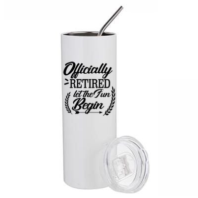 Officially Retired Let The Fun Begin Stainless Steel Tumbler