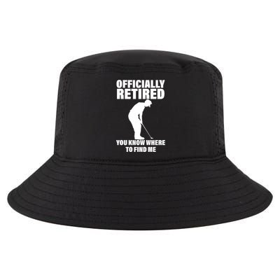 Officially Retired You Know Where To Find Me Cool Comfort Performance Bucket Hat