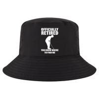 Officially Retired You Know Where To Find Me Cool Comfort Performance Bucket Hat