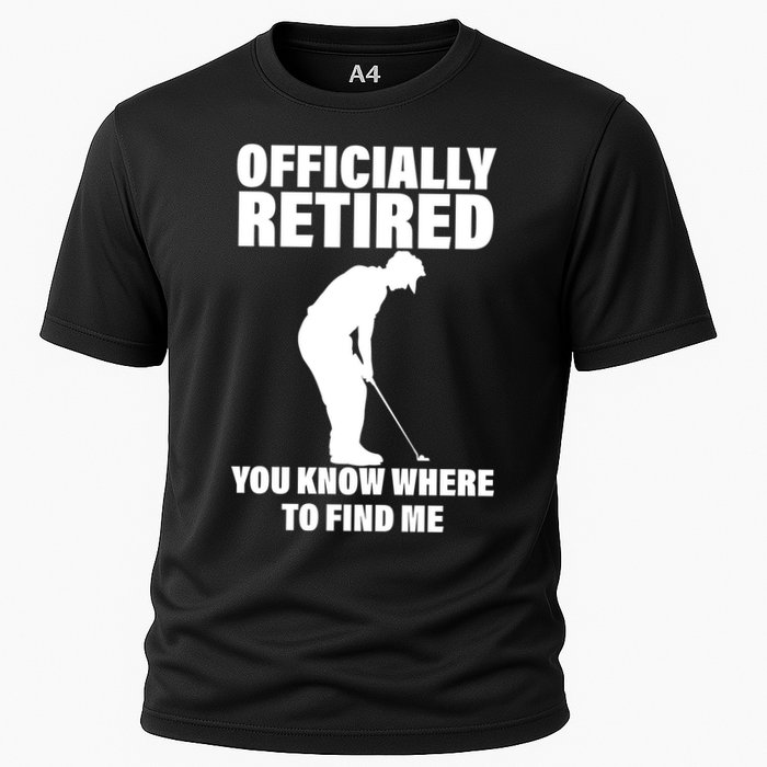 Officially Retired You Know Where To Find Me Performance Shirt