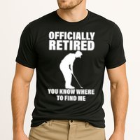 Officially Retired You Know Where To Find Me Performance Shirt