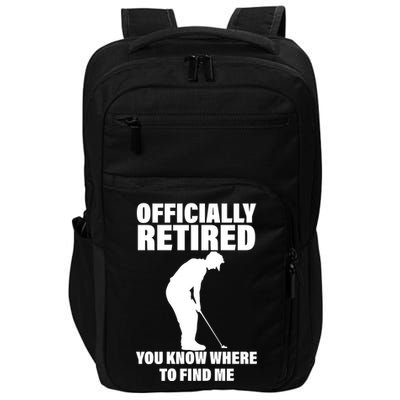 Officially Retired You Know Where To Find Me Impact Tech Backpack