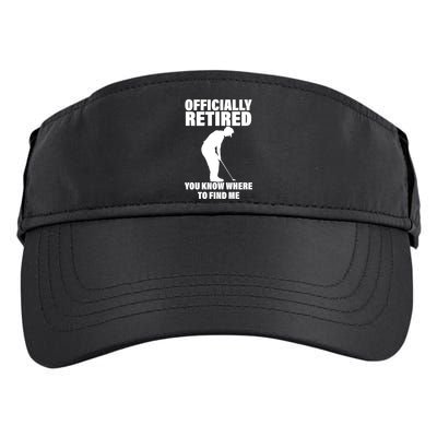 Officially Retired You Know Where To Find Me Adult Drive Performance Visor