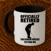 Officially Retired You Know Where To Find Me Mug