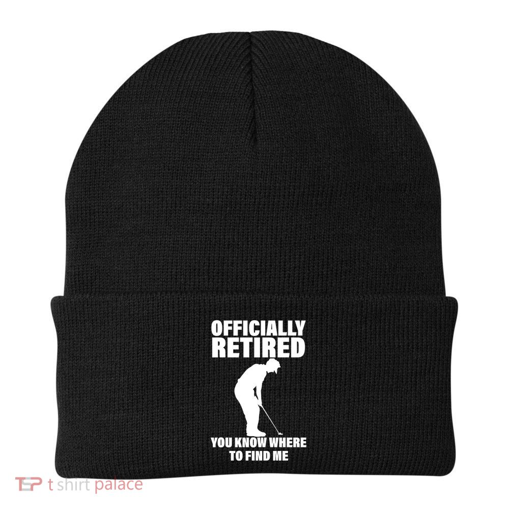 Officially Retired You Know Where To Find Me Beanie