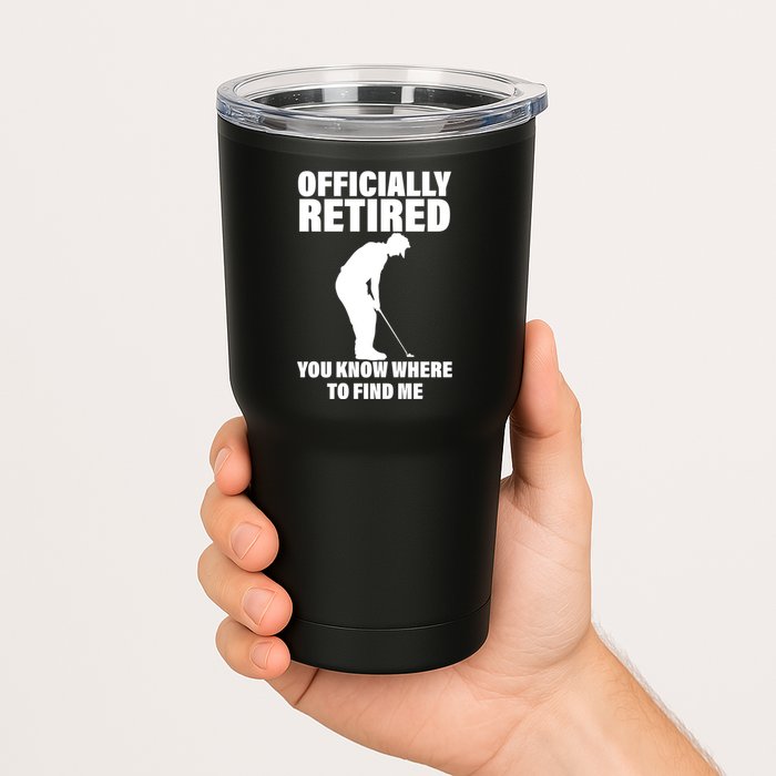 Officially Retired You Know Where To Find Me Tumbler
