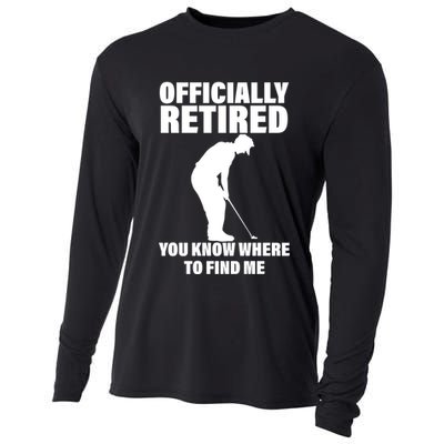 Officially Retired You Know Where To Find Me Cooling Performance Long Sleeve Crew