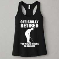 Officially Retired You Know Where To Find Me Womens Tank Top