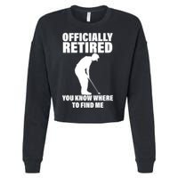 Officially Retired You Know Where To Find Me Cropped Pullover Crew